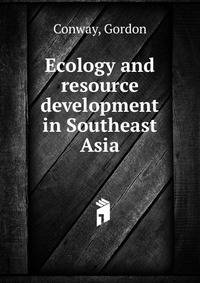 Ecology and resource development in Southeast Asia