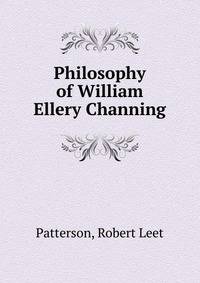 Philosophy of William Ellery Channing