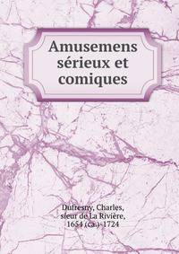 Amusemens serieux et comiques