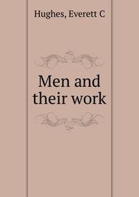 Men and their work