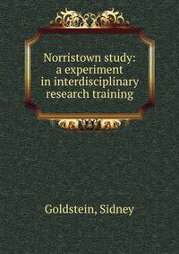 Norristown study: a experiment in interdisciplinary research training