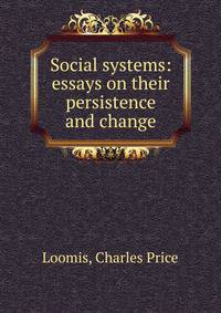 Social systems: essays on their persistence and change