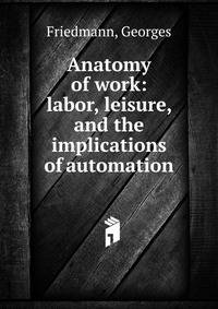 Anatomy of work: labor, leisure, and the implications of automation