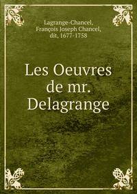 Les Oeuvres de mr. Delagrange