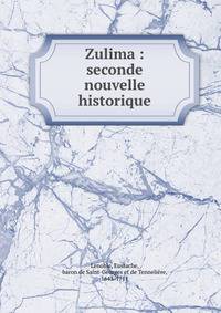 Zulima : seconde nouvelle historique