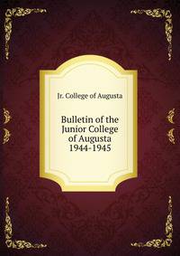 Bulletin of the Junior College of Augusta 1944-1945