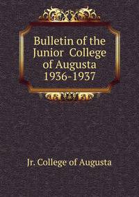 Bulletin of the Junior College of Augusta 1936-1937