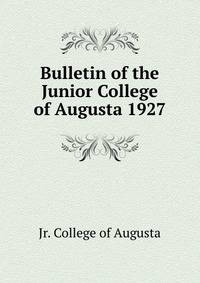 Bulletin of the Junior College of Augusta 1927