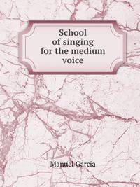 School of singing for the medium voice