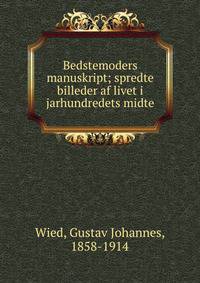 Bedstemoders manuskript; spredte billeder af livet i jarhundredets midte