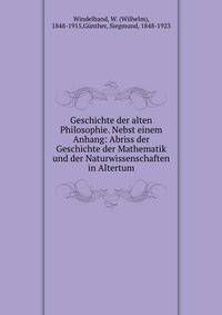 Geschichte der alten Philosophie. Nebst einem Anhang: Abriss der Geschichte der Mathematik und der Naturwissenschaften in Altertum