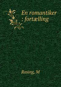 En romantiker : fort?lling