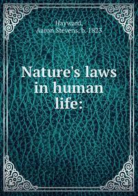 Nature's laws in human life: