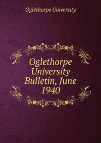 Oglethorpe University Bulletin, June 1940