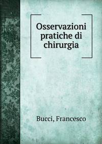 Osservazioni pratiche di chirurgia