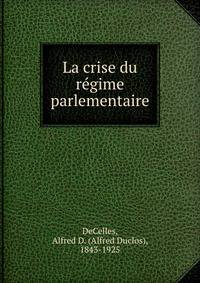 La crise du regime parlementaire