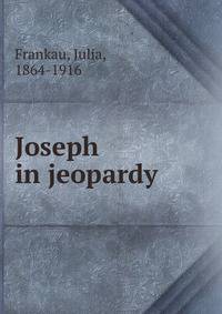 Joseph in jeopardy