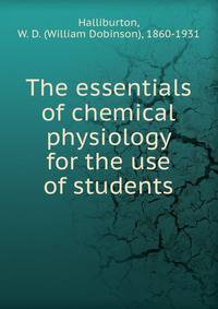 The essentials of chemical physiology for the use of students