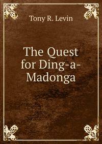 The Quest for Ding-a-Madonga