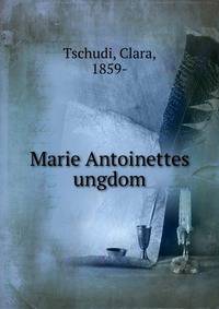 Marie Antoinettes ungdom
