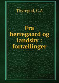 Fra herregaard og landsby : fort?llinger