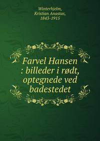 Farvel Hansen : billeder i r?dt, optegnede ved badestedet
