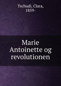 Marie Antoinette og revolutionen