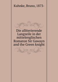 Die alliterierende Langzeile in der mittelenglischen Romanze Sir Gawayn and the Green knight