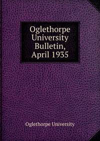 Oglethorpe University Bulletin, April 1935