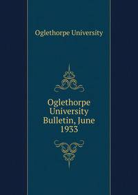 Oglethorpe University Bulletin, June 1933
