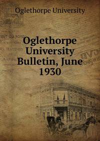 Oglethorpe University Bulletin, June 1930