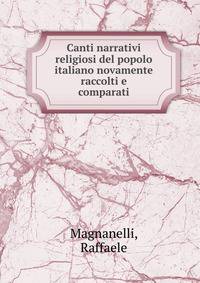 Canti narrativi religiosi del popolo italiano novamente raccolti e comparati