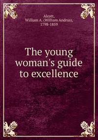 The young woman's guide to excellence