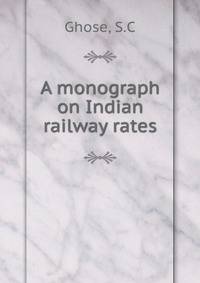 A monograph on Indian railway rates
