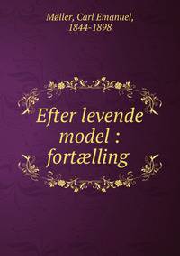 Efter levende model : fort?lling .