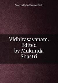 Vidhirasayanam. Edited by Mukunda Shastri
