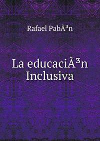 La educaciA?n Inclusiva