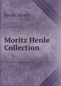 Moritz Henle Collection