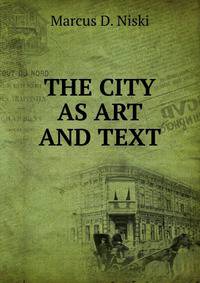 THE CITY AS ART AND TEXT