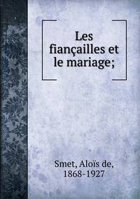 Les fian?ailles et le mariage;