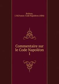 Commentaire sur le Code Napolon. 1