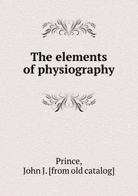 The elements of physiography