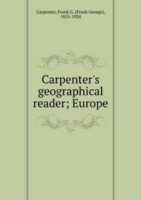 Carpenter's geographical reader; Europe