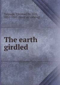 The earth girdled