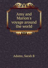 Amy and Marion's voyage around the world