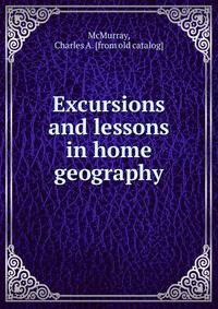 Excursions and lessons in home geography
