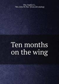 Ten months on the wing