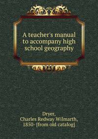 A teacher's manual to accompany high school geography