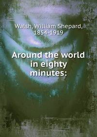 Around the world in eighty minutes: