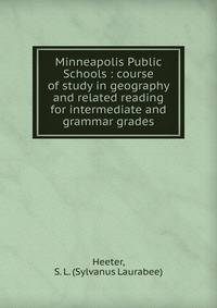Minneapolis Public Schools : course of study in geography and related reading for intermediate and grammar grades